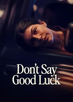 Dont Say Good Luck (2026) Hindi Dubbed Netflix